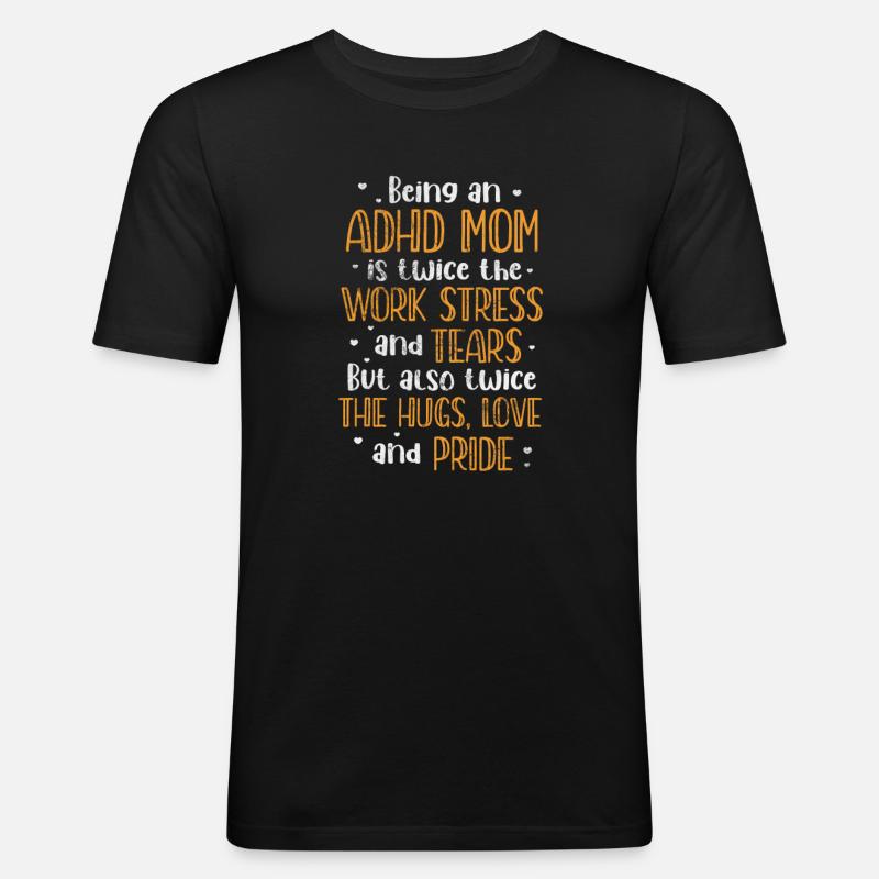 ADHS Mutter - Männer Slim Fit T-Shirt - Schwarz