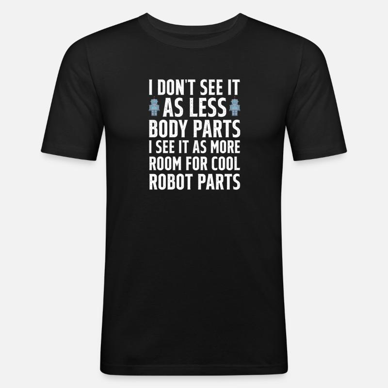 Amputation Amputieren Prothese Geschenk - Männer Slim Fit T-Shirt - Schwarz