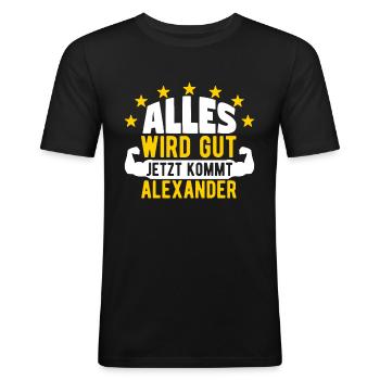 Alexander - Alles wird gut jetzt kommt Alexander - Männer Slim Fit T-Shirt - Schwarz - Vorne - Nik (191cm)