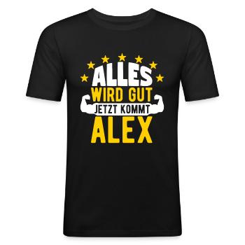 Alex - Alles wird gut jetzt kommt Alex - Männer Slim Fit T-Shirt - Schwarz - Vorne - Nik (191cm)