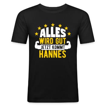 Hannes - Alles wird gut jetzt kommt Hannes - Männer Slim Fit T-Shirt - Schwarz - Vorne - Nik (191cm)