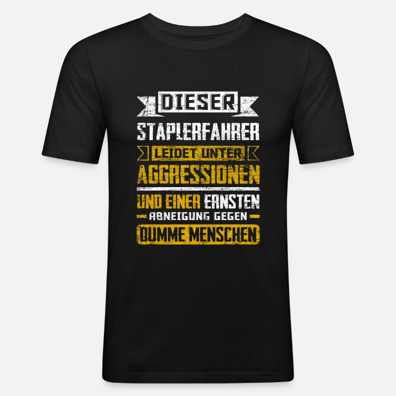 Staplerfahrer Lustiger Spruch - Männer Slim Fit T-Shirt - Schwarz