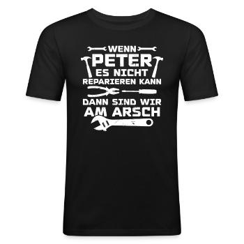 Wenn Peter es nicht reparieren kann - Männer Slim Fit T-Shirt - Schwarz - Vorne - Nik (191cm)