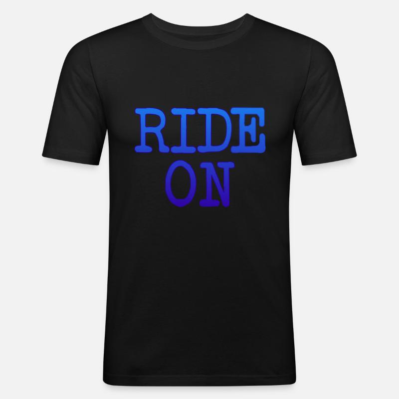 Motivierender Spruch RIDE ON Statement - Männer Slim Fit T-Shirt - Schwarz