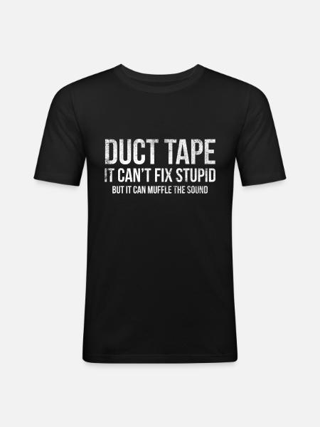 Duct Tape Funny Stupid Humor T-shirt - Men's Slim Fit T-Shirt - black