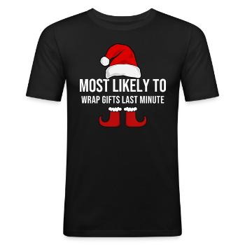 Most Likely To Wrap Gifts Last Minute - Männer Slim Fit T-Shirt - Schwarz - Vorne - Nik (191cm)