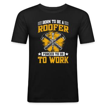 Roofers Saying - Roofing & Roofer - Men's Slim Fit T-Shirt - black - Front - Nik (191cm)