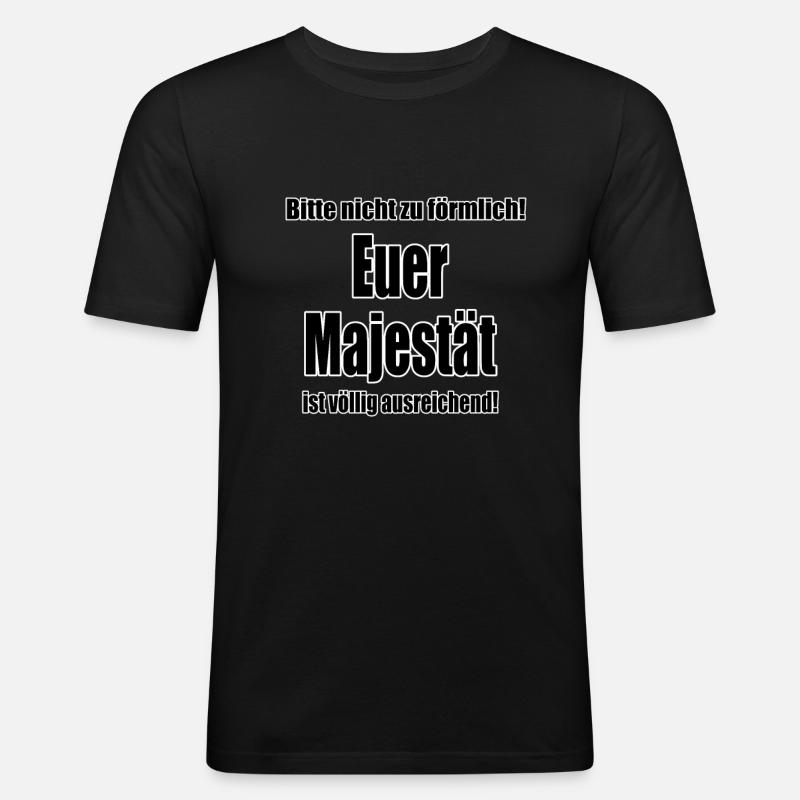 Bitte nicht zu förmlich…. - Männer Slim Fit T-Shirt - Schwarz