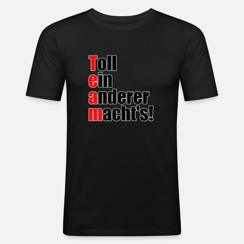 Team - Toll ein anderer machts! - Männer Slim Fit T-Shirt - Schwarz