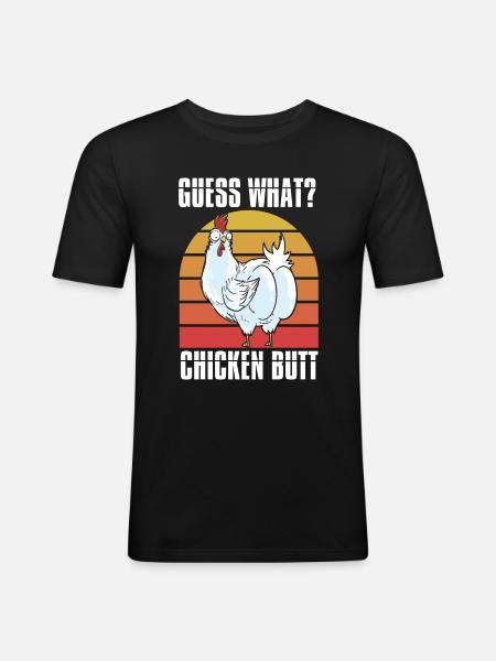 Funny Guess What? Chicken Butt! - Men's Slim Fit T-Shirt - black