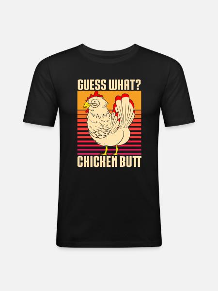 Funny Guess What? Chicken Butt! - Men's Slim Fit T-Shirt - black