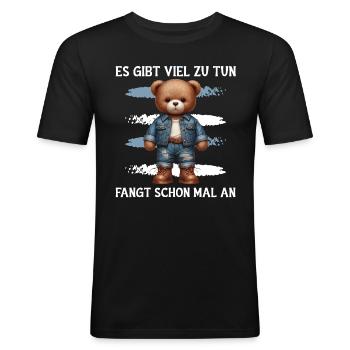 Es Gibt Viel Zu Tun Fangt Schon Mal An Teddy Bear - Männer Slim Fit T-Shirt - Schwarz - Vorne - Nik (191cm)