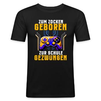 Zum Zocken geboren zur Schule gezwungen Gaming - Männer Slim Fit T-Shirt - Schwarz - Vorne - Nik (191cm)