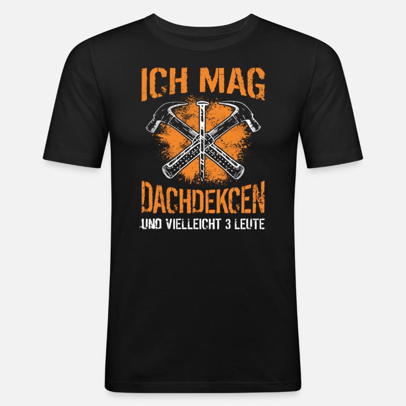 Lustiger Dachdecken Spruch - Dachdecker - Männer Slim Fit T-Shirt - Schwarz
