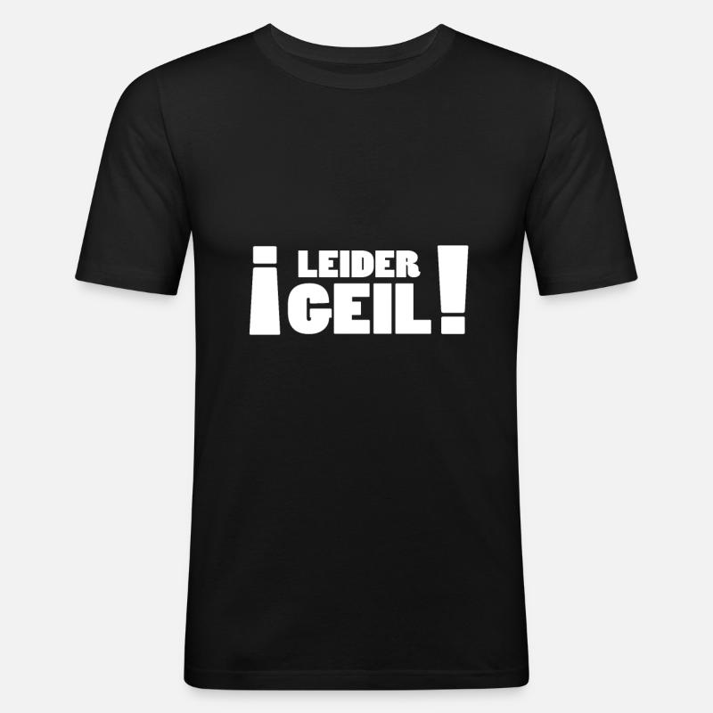 Leider Geil - Lustige Geschenkidee - Männer Slim Fit T-Shirt - Schwarz