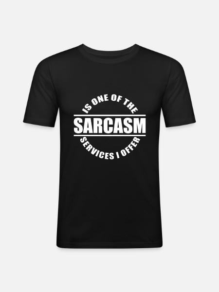Sarcasm / sarcasm - Men's Slim Fit T-Shirt - black
