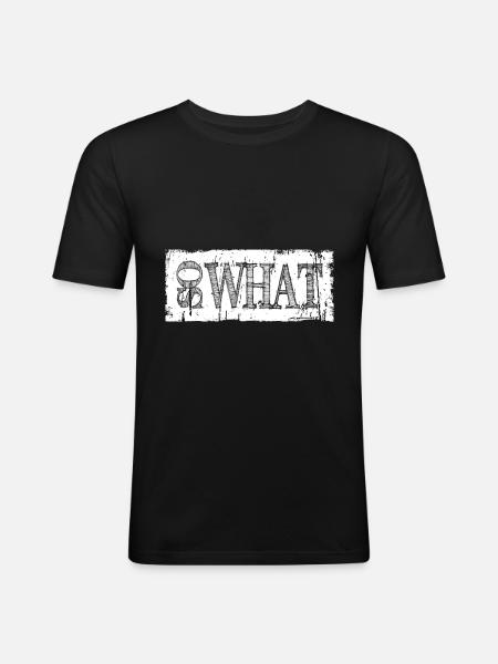 So what - Men's Slim Fit T-Shirt - black