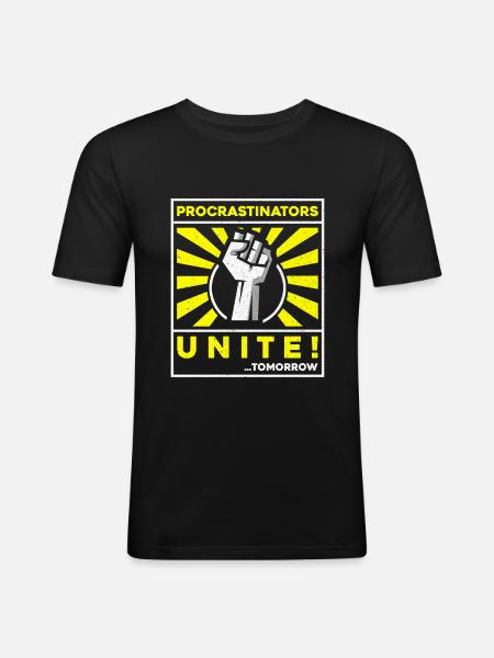procrastinators unite tomorrow - Men's Slim Fit T-Shirt - black