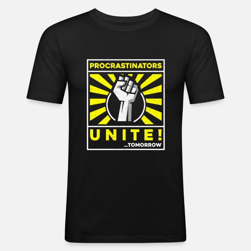 procrastinators unite tomorrow - Männer Slim Fit T-Shirt - Schwarz