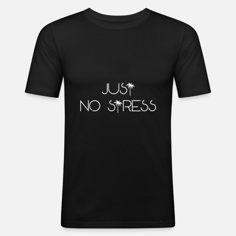 JUST NO STRESS (w) - Männer Slim Fit T-Shirt - Schwarz