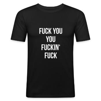 Fuck You - Männer Slim Fit T-Shirt - Schwarz - Vorne - Nik (191cm)