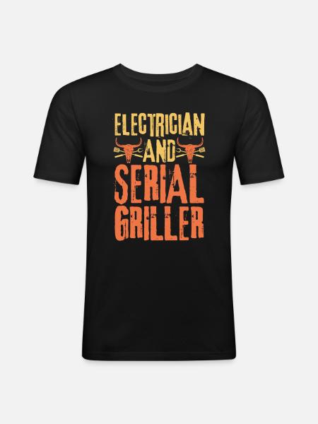 Electrician and Serial Griller - Men's Slim Fit T-Shirt - black