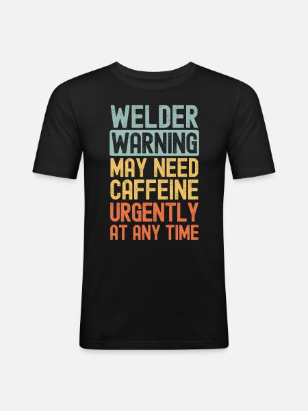 Welder need coffee urgently - Men's Slim Fit T-Shirt - black