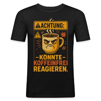 Achtung: Könnte koffeinfrei reagieren - Männer Slim Fit T-Shirt - Schwarz - Vorne - Nik (191cm)