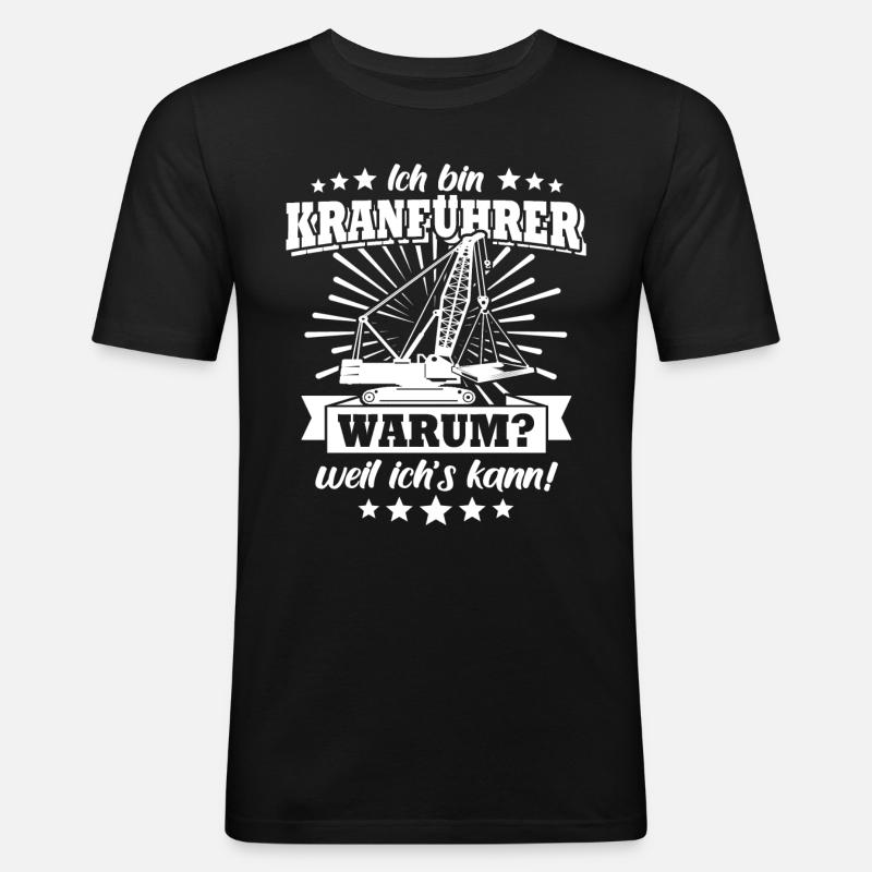 Kranfuehrer Kran Kranfahrer - Männer Slim Fit T-Shirt - Schwarz