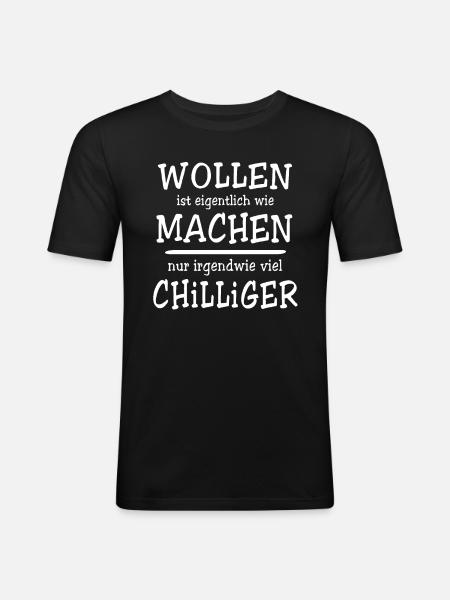 Sprüche Machen Wollen - Männer Slim Fit T-Shirt - Schwarz