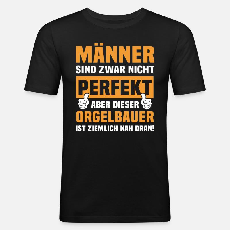 Lustige Orgelbauer Sprüche - Männer Slim Fit T-Shirt - Schwarz