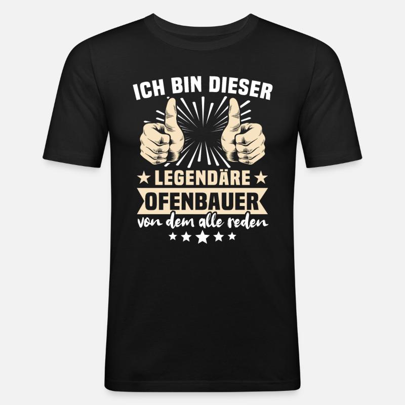 Ofenbauer Sprüche - Männer Slim Fit T-Shirt - Schwarz