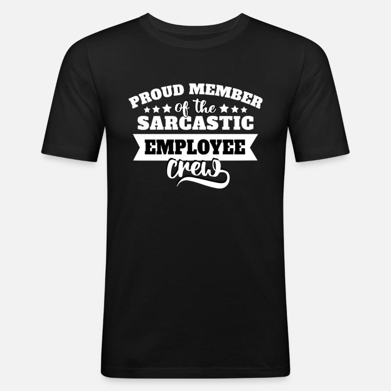 Mitarbeiter Sarkasmus - Männer Slim Fit T-Shirt - Schwarz