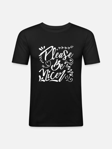 Please Be Nicer - Men's Slim Fit T-Shirt - black