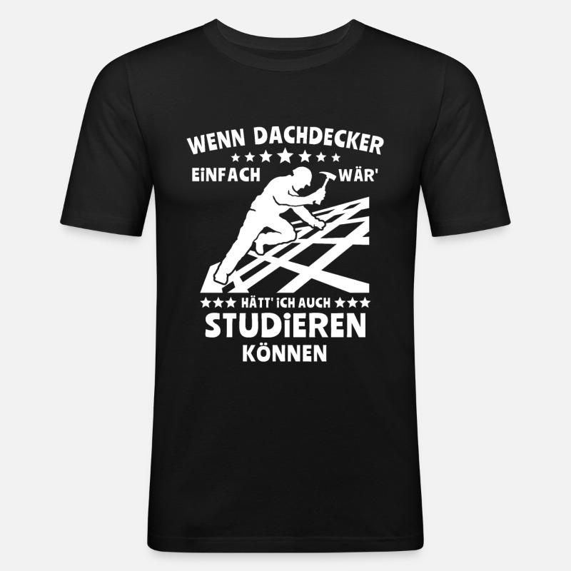Dachdecker Dachspengler Dachdecken Dachklempner - Männer Slim Fit T-Shirt - Schwarz