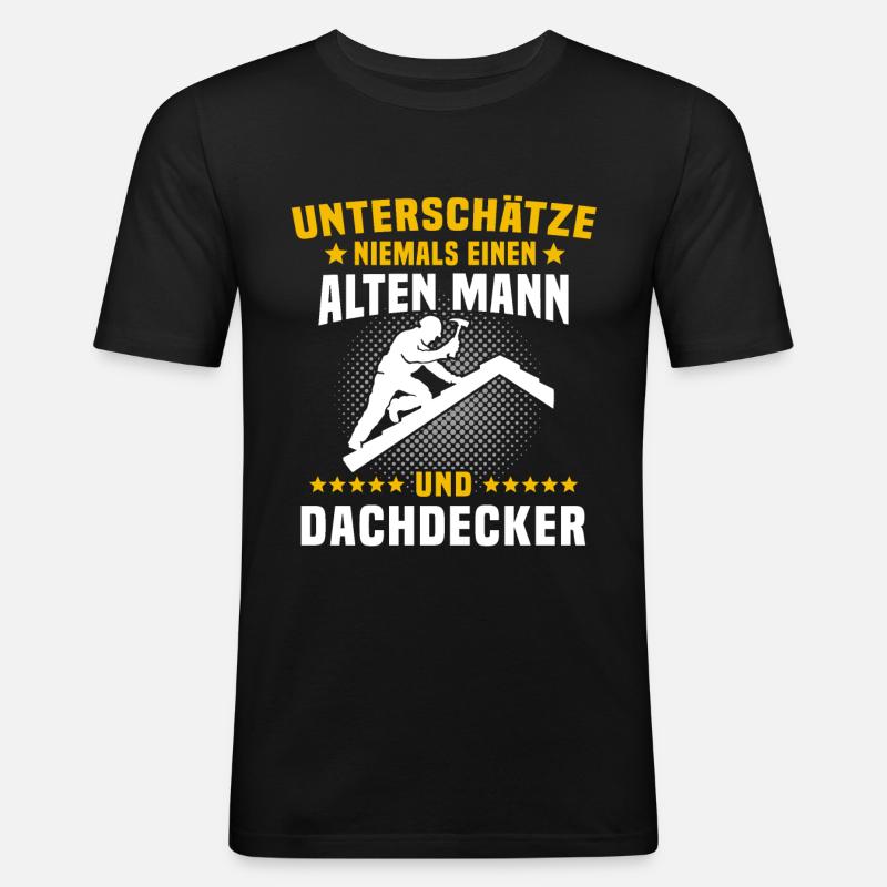 Dachdecker Sprüche Dachdecken - Männer Slim Fit T-Shirt - Schwarz