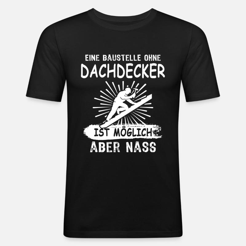 Dachdecker - Männer Slim Fit T-Shirt - Schwarz
