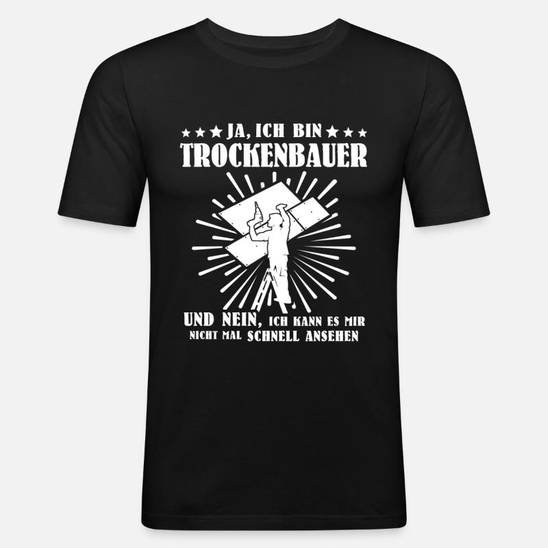 Trockenbauer - Männer Slim Fit T-Shirt - Schwarz