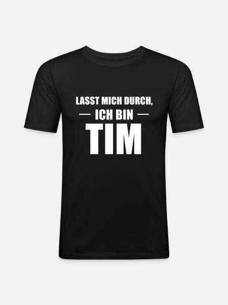 Tim Name Spruch Geschenk - Männer Slim Fit T-Shirt - Schwarz