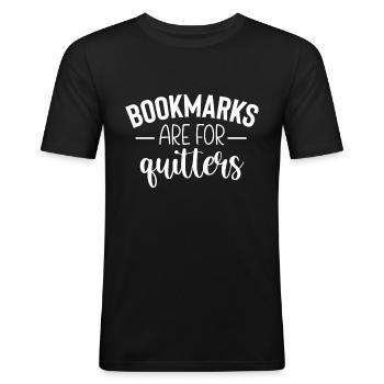 Bookmarks Are For Quitters - Lustiger Spruch - Männer Slim Fit T-Shirt - Schwarz - Vorne - Nik (191cm)