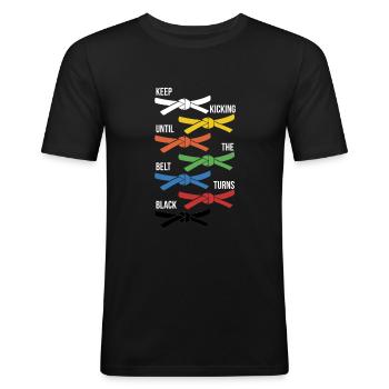 Keep Training Until The Belt Turns Black - Männer Slim Fit T-Shirt - Schwarz - Vorne - Nik (191cm)