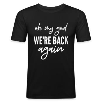 oh mon dieu nous sommes de retour - T-shirt près du corps Homme - noir - Devant - Nik (191cm)
