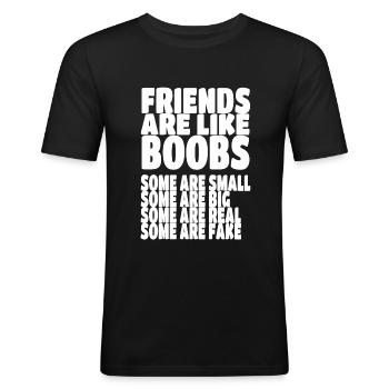 Friends are like Boobs lustiger schmutziger Spruch - Männer Slim Fit T-Shirt - Schwarz - Vorne - Nik (191cm)