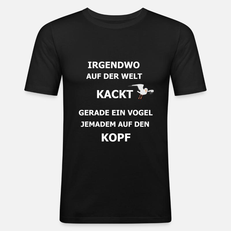 Kackt gerade ein Vogel - Männer Slim Fit T-Shirt - Schwarz