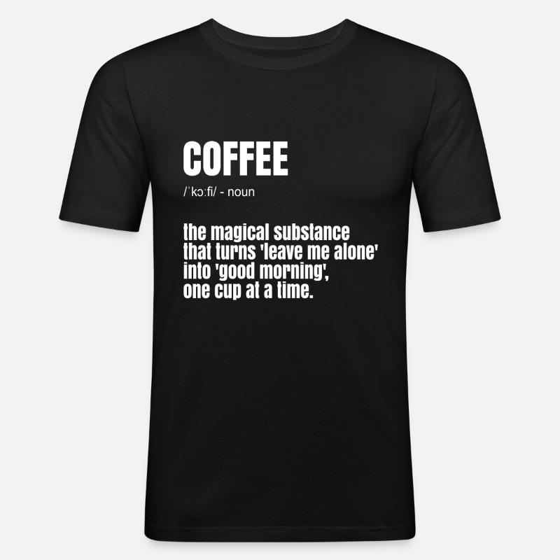 Lustiger Kaffee Spruch - Männer Slim Fit T-Shirt - Schwarz