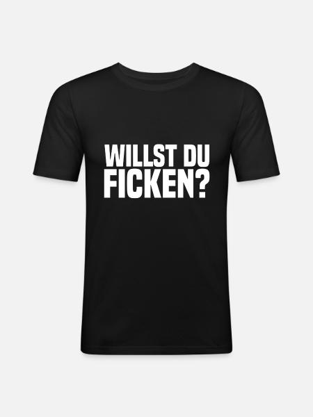 Willst du Ficken weiss - Männer Slim Fit T-Shirt - Schwarz