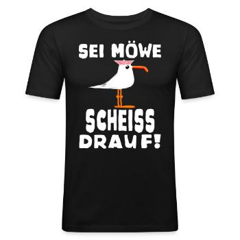 Sei Möwe Scheiss drauf Spruch oder Geschenkidee - Männer Slim Fit T-Shirt - Schwarz - Vorne - Nik (191cm)