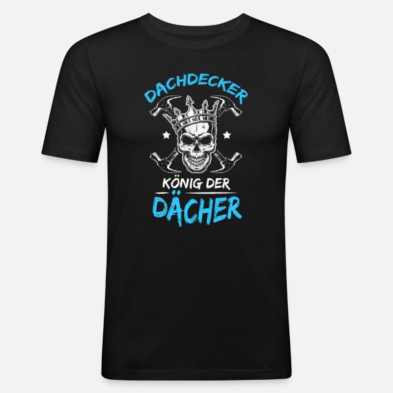 Dachdecker Dach Dächer König Handwerker Dachdecker - Männer Slim Fit T-Shirt - Schwarz