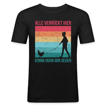 Alle verrückt hier, komm Huhn wir gehen. Hühner - Männer Slim Fit T-Shirt - Schwarz - Vorne - Nik (191cm)
