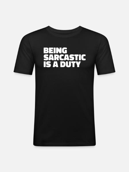 Black humor sarcasm - Men's Slim Fit T-Shirt - black